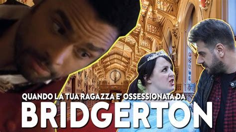 Quando la tua ragazza è ossessionata da Bridgerton 